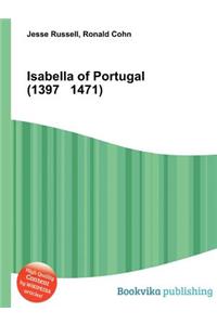 Isabella of Portugal (1397 1471)