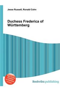 Duchess Frederica of Wurttemberg