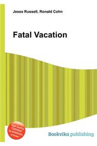 Fatal Vacation