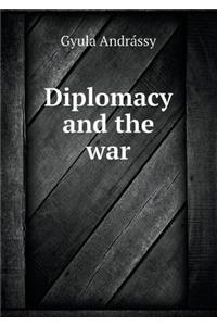 Diplomacy and the war
