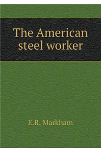 The American Steel Worker