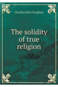 The Solidity of True Religion