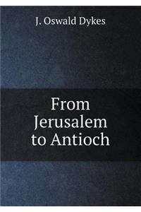 From Jerusalem to Antioch