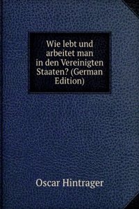 Wie lebt und arbeitet man in den Vereinigten Staaten? (German Edition)