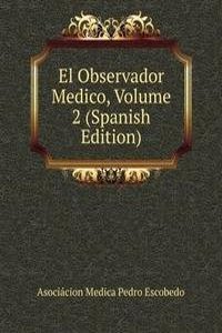 El Observador Medico, Volume 2 (Spanish Edition)