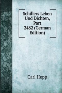 Schillers Leben Und Dichten, Part 2482 (German Edition)