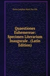 Quaestiones Euhemereae: Specimen Literarium Inaugurale . (Latin Edition)