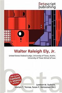Walter Raleigh Ely, JR.