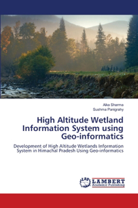 High Altitude Wetland Information System using Geo-informatics