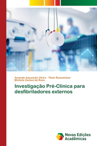 Investigação Pré-Clínica para desfibriladores externos