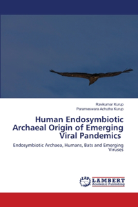 Human Endosymbiotic Archaeal Origin of Emerging Viral Pandemics