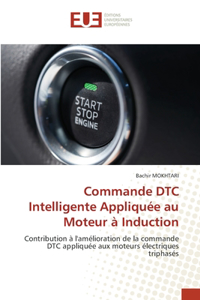 Commande DTC Intelligente Appliquée au Moteur à Induction