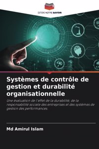 Systèmes de contrôle de gestion et durabilité organisationnelle