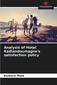 Analysis of Hotel Kadiandoumagne's satisfaction policy