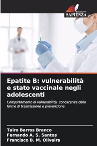 Epatite B: vulnerabilità e stato vaccinale negli adolescenti