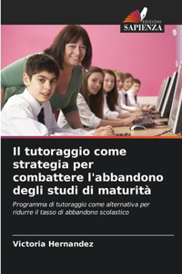 tutoraggio come strategia per combattere l'abbandono degli studi di maturità