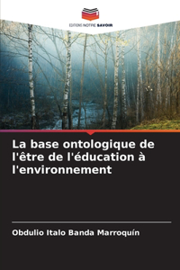 base ontologique de l'être de l'éducation à l'environnement
