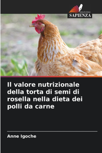 valore nutrizionale della torta di semi di rosella nella dieta dei polli da carne