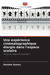 expérience cinématographique élargie dans l'espace scolaire