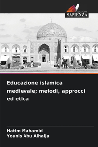 Educazione islamica medievale; metodi, approcci ed etica