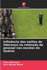 Influência dos estilos de liderança na retenção de pessoal nas escolas do Quénia