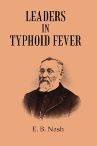 Leaders In Typhoid Fever [Hardcover]