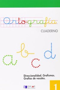 ORTOGRAFIA 1 - Direccionalidad.Grafismos.Grafias de vocales (Spanish Edition)
