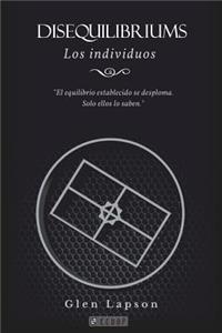 DISEQUILIBRIUMS Los Individuos