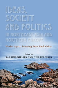 Ideas, Society and Politics in Northeast Asia and Northern Europe