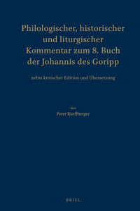 Philologischer, historischer und liturgischer Kommentar zum 8. Buch der Johannis des Goripp