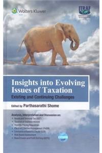 Insights into Evolving Issues on Taxation - Existing and Continuing Challenges