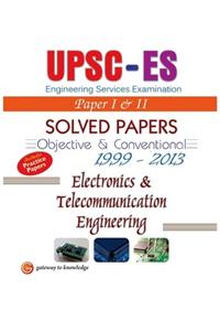 Electronics & Technical Comm. Eng. Obj. & Conv. Solved Papers I & Ii
