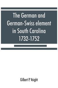 German and German-Swiss element in South Carolina, 1732-1752