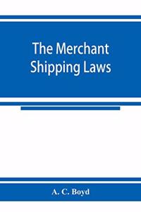 The merchant shipping laws