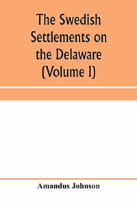The Swedish settlements on the Delaware