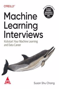 Machine Learning Interviews: Kickstart Your Machine Learning and Data Career (Grayscale Indian Edition)