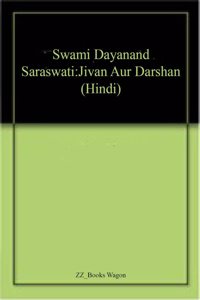Swami Dayanand Saraswati:Jivan Aur Darshan (Hindi)