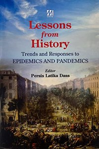 Lessons from History: Trends and Perspectives to Epidemics and Pandemics