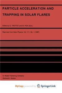 Particle Acceleration and Trapping in Solar Flares