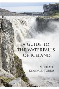 A Guide to the Waterfalls of Iceland