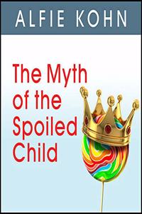 Myth of the Spoiled Child