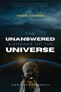 Unanswered Wonders of The Universe