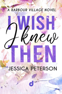 I Wish I Knew Then