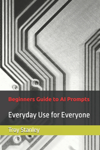 Beginners Guide to AI Prompts