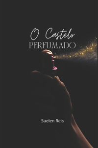 O Castelo Perfumado