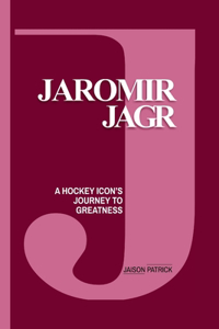 Jaromir Jagr: A Hockey Icon's Journey to Greatness