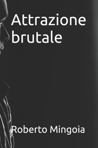 Attrazione brutale