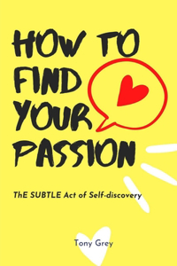 How To Find Your Passion