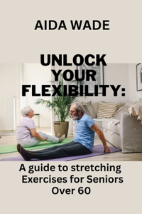 Unlock Your Flexibility