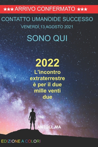 2022 L'incontro extraterrestre è per il due mille venti due